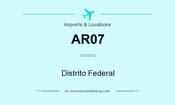 What does AR07 mean? It stands for Distrito Federal