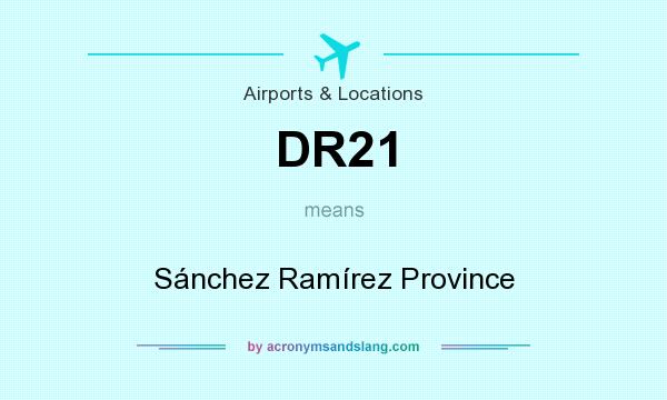 What does DR21 mean? It stands for Sánchez Ramírez Province
