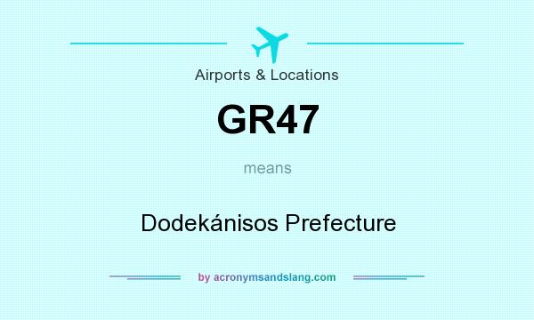 What does GR47 mean? It stands for Dodekánisos Prefecture