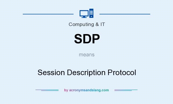 What does SDP mean? It stands for Session Description Protocol