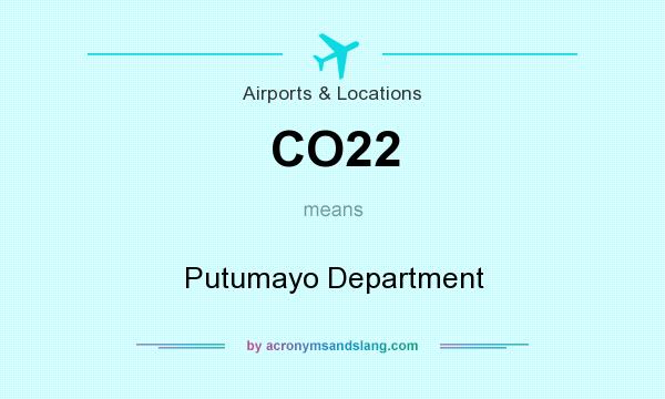 What does CO22 mean? It stands for Putumayo Department