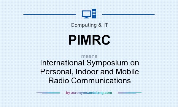 What does PIMRC mean? It stands for International Symposium on Personal, Indoor and Mobile Radio Communications