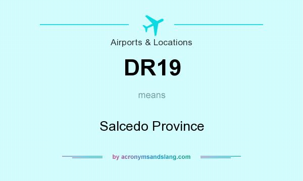 What does DR19 mean? It stands for Salcedo Province
