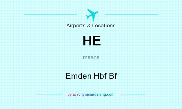 What does HE mean? It stands for Emden Hbf Bf