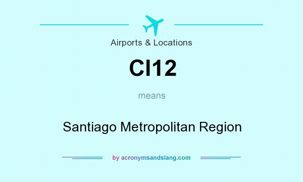 What does CI12 mean? It stands for Santiago Metropolitan Region