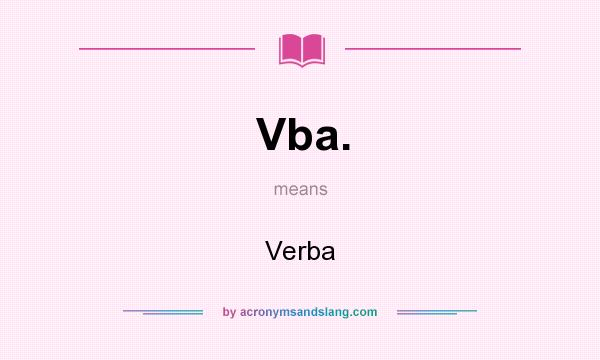 What does Vba. mean? It stands for Verba