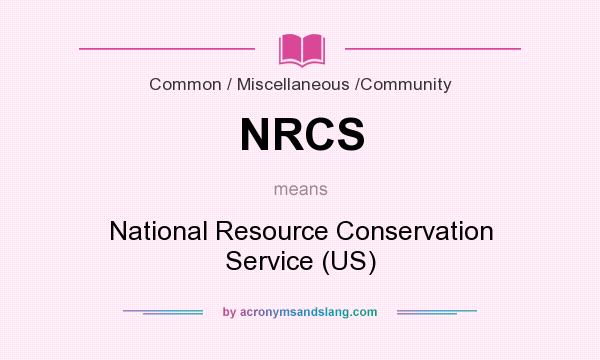What does NRCS mean? It stands for National Resource Conservation Service (US)