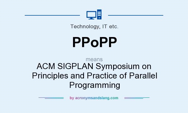 What does PPoPP mean? It stands for ACM SIGPLAN Symposium on Principles and Practice of Parallel Programming