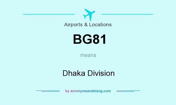 What does BG81 mean? It stands for Dhaka Division