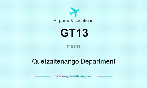 What does GT13 mean? It stands for Quetzaltenango Department