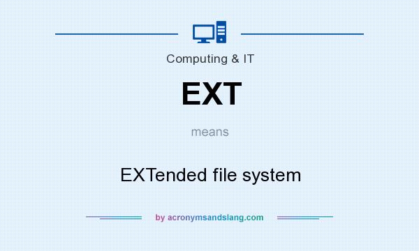 What does EXT mean? It stands for EXTended file system