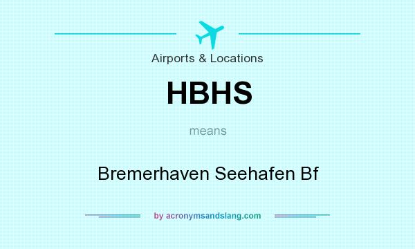 What does HBHS mean? It stands for Bremerhaven Seehafen Bf