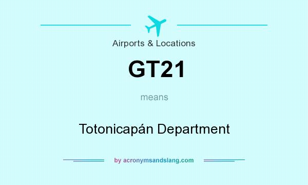 What does GT21 mean? It stands for Totonicapán Department