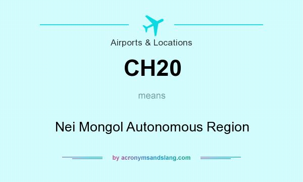 What does CH20 mean? It stands for Nei Mongol Autonomous Region