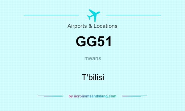 What does GG51 mean? It stands for T`bilisi