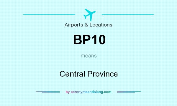 What does BP10 mean? It stands for Central Province
