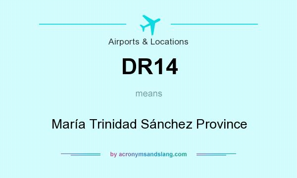 What does DR14 mean? It stands for María Trinidad Sánchez Province