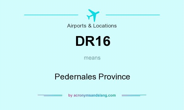 What does DR16 mean? It stands for Pedernales Province