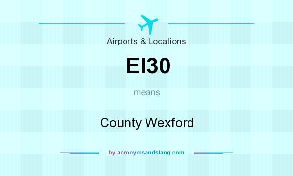 What does EI30 mean? It stands for County Wexford