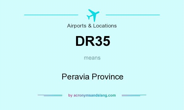 What does DR35 mean? It stands for Peravia Province
