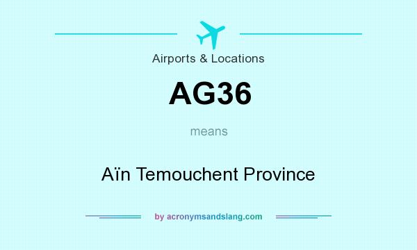 What does AG36 mean? It stands for Aïn Temouchent Province