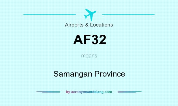 What does AF32 mean? It stands for Samangan Province