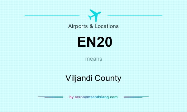 What does EN20 mean? It stands for Viljandi County