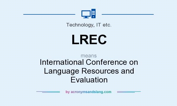 What does LREC mean? It stands for International Conference on Language Resources and Evaluation