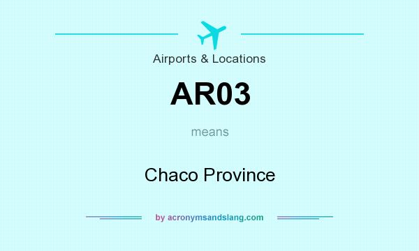 What does AR03 mean? It stands for Chaco Province