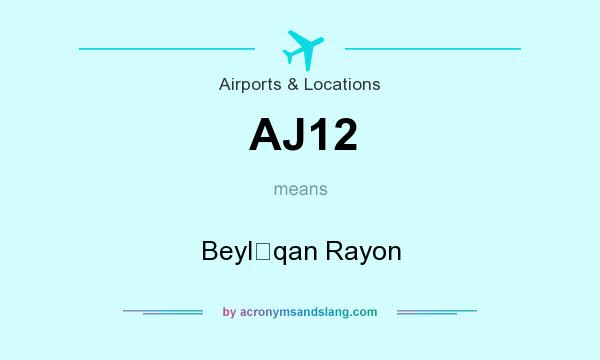 What does AJ12 mean? It stands for Beylǝqan Rayon