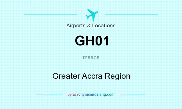 What does GH01 mean? It stands for Greater Accra Region