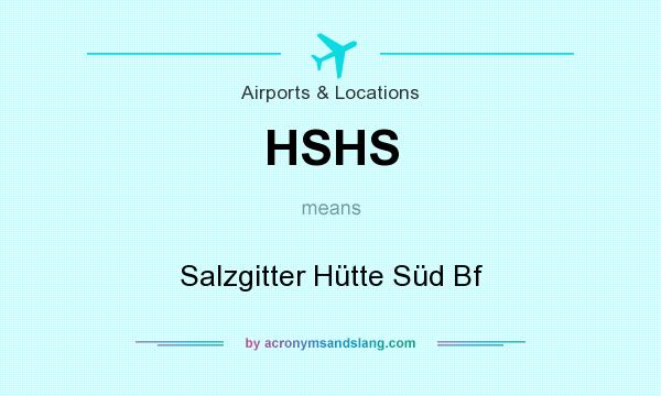 What does HSHS mean? It stands for Salzgitter Hütte Süd Bf