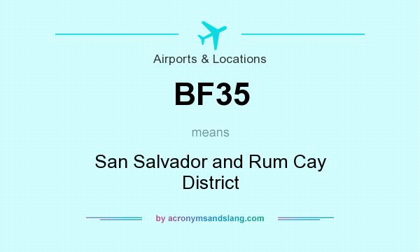 What does BF35 mean? It stands for San Salvador and Rum Cay District