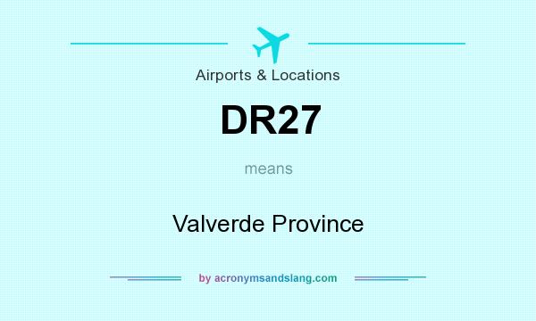 What does DR27 mean? It stands for Valverde Province