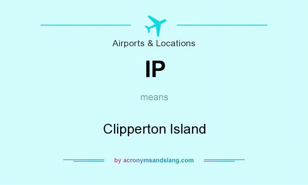 What does IP mean? It stands for Clipperton Island