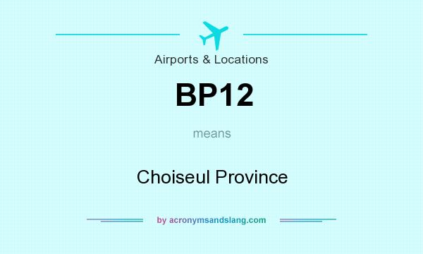 What does BP12 mean? It stands for Choiseul Province