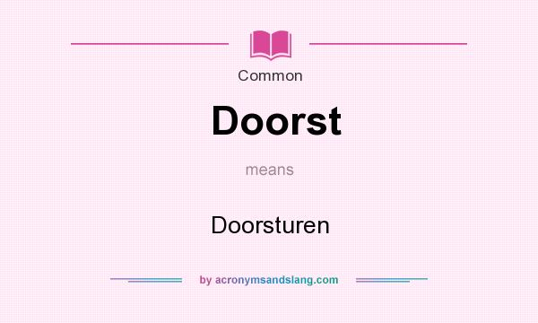What does Doorst mean? It stands for Doorsturen