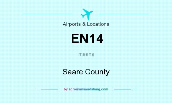 What does EN14 mean? It stands for Saare County