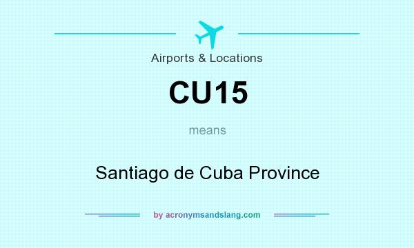 What does CU15 mean? It stands for Santiago de Cuba Province
