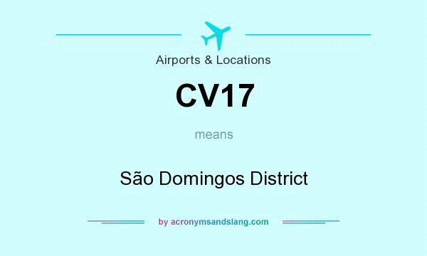 What does CV17 mean? It stands for São Domingos District