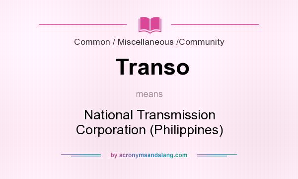 What does Transo mean? It stands for National Transmission Corporation (Philippines)