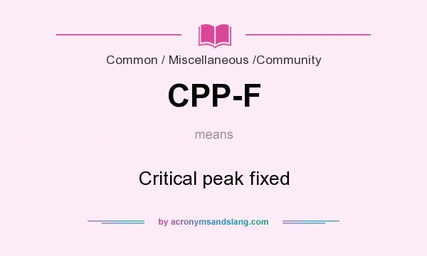 What does CPP-F mean? It stands for Critical peak fixed