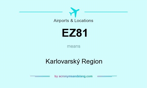 What does EZ81 mean? It stands for Karlovarský Region