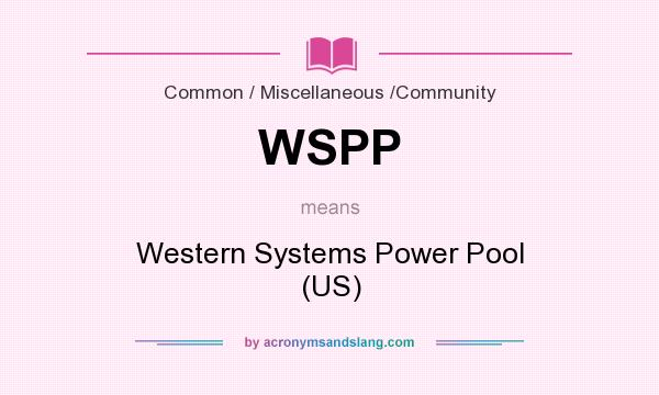 What does WSPP mean? It stands for Western Systems Power Pool (US)