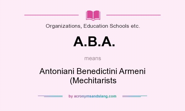 What does A.B.A. mean? It stands for Antoniani Benedictini Armeni (Mechitarists