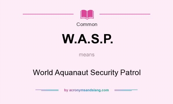 What Does W A S P Mean Definition Of W A S P W A S P Stands For 