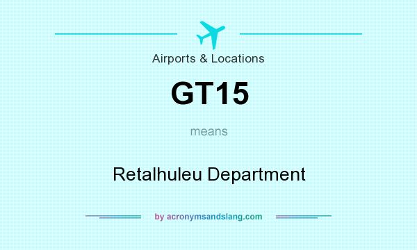 What does GT15 mean? It stands for Retalhuleu Department