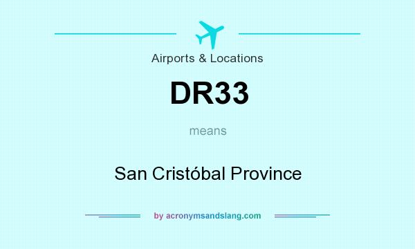 What does DR33 mean? It stands for San Cristóbal Province