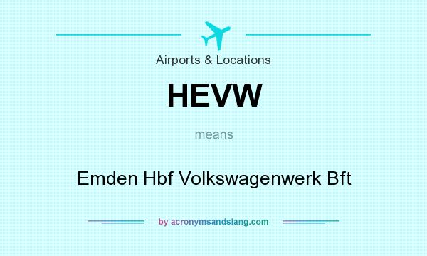 What does HEVW mean? It stands for Emden Hbf Volkswagenwerk Bft