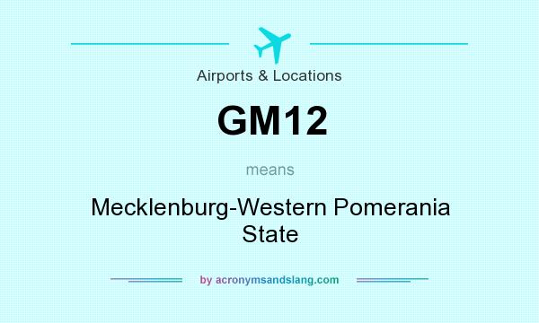 What does GM12 mean? It stands for Mecklenburg-Western Pomerania State